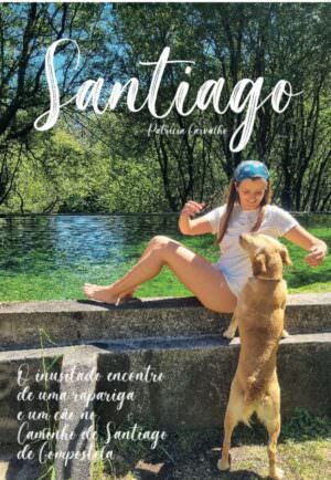 Livro Santiago - A história inusitada de uma rapariga e um cão pelo Caminho de Santiago